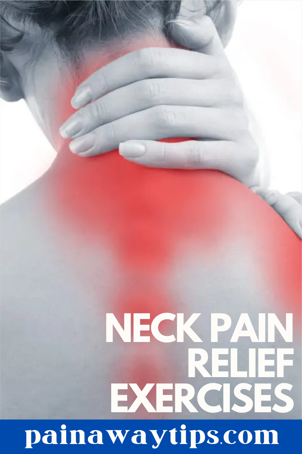 Neck Pain Relief Exercises: Your Road to Recovery - Pain Away Tips